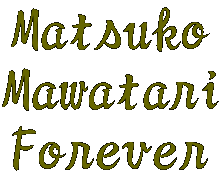 Matsuko Mawatari Forever